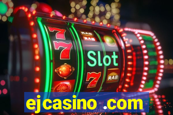 ejcasino .com